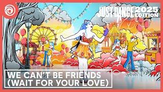 Just Dance 2025 Edition -  we can't be friends (wait for your love) by Ariana Grande