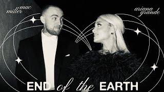 Ariana Grande, Mac Miller - end of the earth