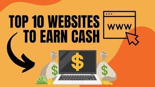 Top 10 Websites to Earn Cash From Worldwide (Make Money Online 2023)