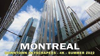 4K Montreal Downtown Walk Skyscrapers and Side Streets - Summer 2022