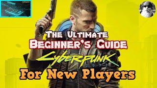 The Ultimate Beginner's Guide to Cyberpunk 2077 2.0 for New Players