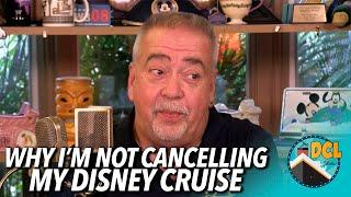 Why I'm Not Cancelling My Disney Cruise