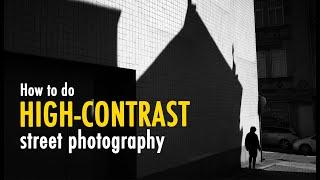 How to do high-contrast street photography the right way.