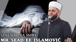 Iznenadna smrt / ⁴ᵏ mr.Sead-ef. Islamović #hadzimehovadzamija