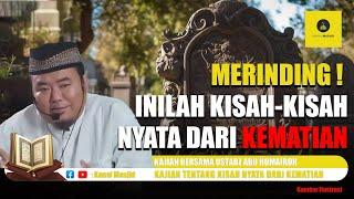 SIMAK BERIKUT !! KISAH NYATA DARI KEMATIAN - Kajian  USTADZ ABU HUMAIROH