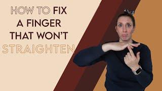 What to do when your finger won't STRAIGHTEN after a hand injury