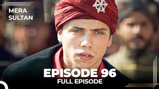 Mera Sultan - Episode 96 (Urdu Dubbed)