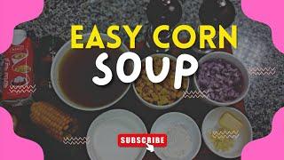 EASY CORN SOUP|FJ CHANNEL #souprecipe #easyrecipe