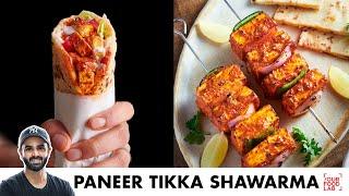 Paneer Tikka Shawarma | Restaurant Style Paneer Tikka | पनीर टिक्का शवरमा | Chef Sanjyot Keer