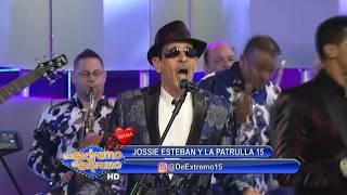 EN VIVO: Lo Mejor De Jossie Esteban Y La Patrulla 15 | Dia de las Madres | De Extremo a Extremo