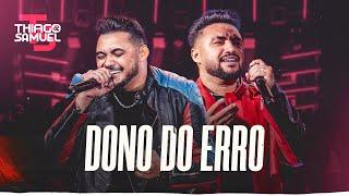 Thiago & Samuel - Dono do Erro (Clipe Oficial)