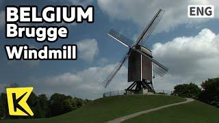 【K】Belgium Travel-Brugge[벨기에 여행-브뤼헤]곡식을 빻던 풍차/Windmill/Hills/Grain