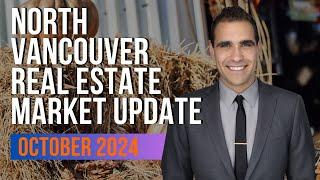 North Vancouver Real Estate Market Update - October 2024