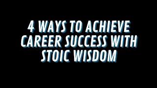 How to Achieve Career Success with Stoic Wisdom