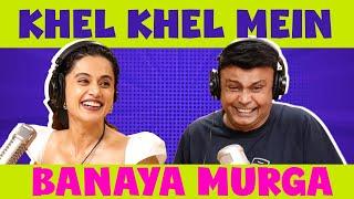 Khel Khel Mein Murga | Mirchi Murga | Taapsee Pannu | RJ Naved