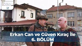 Erkan Can ve Güven Kıraç İle 6. Bölüm : Bosna-Hersek