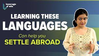 Learn these Languages to Settle Abroad | Best Languages for International Students | Leverage Edu