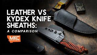 Leather vs. Kydex Knife Sheaths: A Comparison