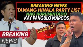 HETO NA MARCOS JR TAMANG HINALA PARTY LIST NAG HURUMINTADO KAY PANGULO PANOORIN