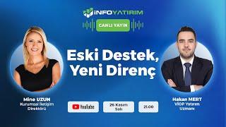 Eski Destek, Yeni Direnç | Hakan Mert Yorumluyor | İnfo Yatırım