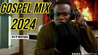 END OF YEAR 2024 GOSPEL  SONG - DJ P BOY254 GREATEST HIT VIDEO MIXTAPE