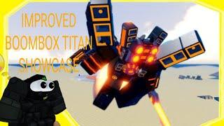 IMPROVED BOOMBOX TITAN SHOWCASE (super box siege defense)