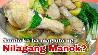 Hindi ito TINOLA nilagang manok ito | Chicken nilaga recipe | Boiled chicken soup