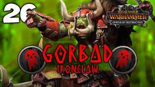 THE GREATEST ORC OF ALL TIME! Total War: Warhammer 3 - Gorbad Ironclaw Campaign #26