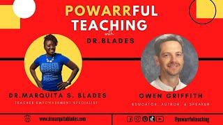 Improving Instruction through Gratitude w/Owen Griffith | POWARRful Teaching w/Dr. Blades