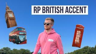 How to have a British accent FAST (Modern RP)