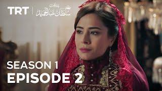 Payitaht Sultan Abdulhamid | Season 1 | Episode 2