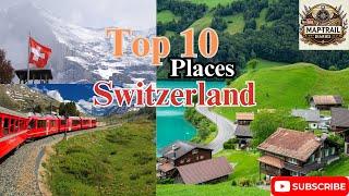 Explore Switzerland's Top 10 Breathtaking Destinations – A Must-Watch Travel Guide