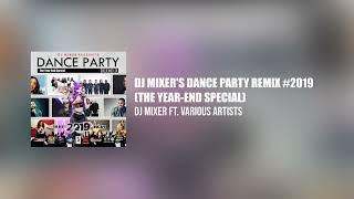 Dj Mixer's Dance Party Remix #2019 (The Year-End Special)