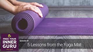 FYIG 045 - 5 Life Lessons from the Yoga Mat