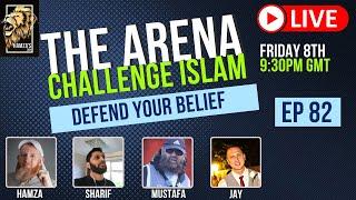 The Arena | Challenge Islam | Defend your Beliefs - Episode 82