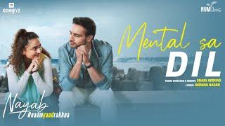 Mental Sa Dil (NAYAB)