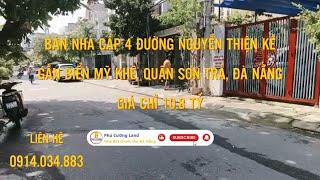 BÁN NHÀ CẤP 4 ĐƯỜNG NGUYỄN THIỆN KẾ, GẦN BIỂN MỸ KHÊ, QUẬN SƠN TRÀ, ĐÀ NẴNG, GIÁ CHỈ 10.8 TỶ