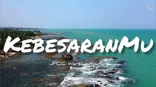 KebesaranMu Lirik - JPCC Worship Youth (Official Lyric Video)