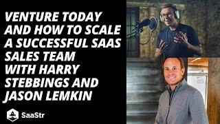 Scaling a Successful SaaS Sales Team w/ 20VC Founder Harry Stebbings and SaaStr Founder Jason Lemkin