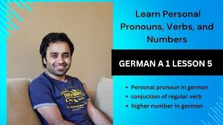 Mastering German: Learn Personal Pronouns, Verbs, and Numbers \ free german a1 lesson 5 online