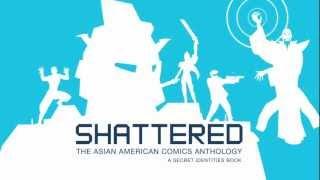 SHATTERED: The Asian American Comics Anthology