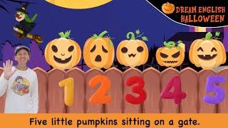 Five Little Pumpkins Sitting On A Gate | Dream English Kids