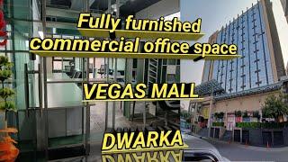 FOR RENT |800 SQFT FULLY FURN OFFICE SPACE | VEGAS MALL SECTOR-14 DWARKA ND| ₹ 85,000 PM| 9958494666