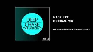 Deep Chase -The Weekend (Radio Edit) (Snipped) !