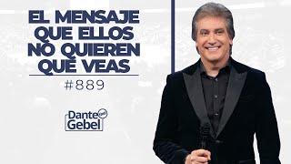 Dante Gebel #889 | El mensaje que ellos no quieren que veas