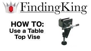 How To Use a Table Top Vise