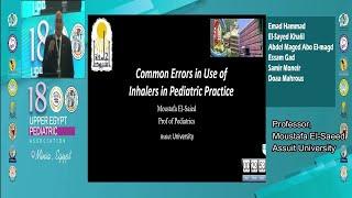 Common Errors in Use of Inhalers in Management of Pediatric Bronchial Asthma Prof Moustafa El Saeed