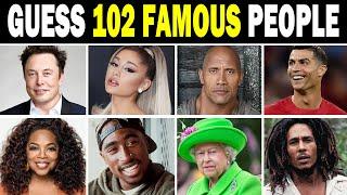 Guess the FAMOUS PERSON! - 102 of the MOST Famous People in the World Quiz