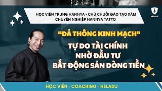 "Đả Thông Kinh Mạnh" Tiến Tới Tự Do Tài Chính | Học Viên HELADU Trung HANNYA