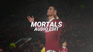 mortals (best part) - warriyo feat. laura brehm [edit audio]